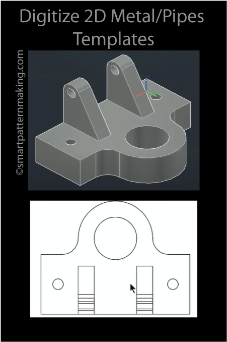 Digitize 2D Metal/ Pipes Templates - smart pattern making